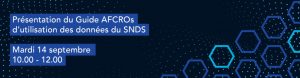 Présentation du Guide AFCROs d’utilisation des données du SNDS